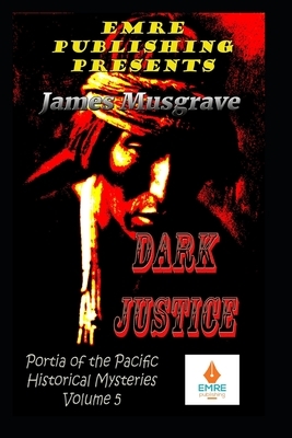 Dark Justice by James Musgrave