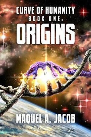 Origins: Curve of Humanity Book One by Keith Johnston, Maquel A. Jacob