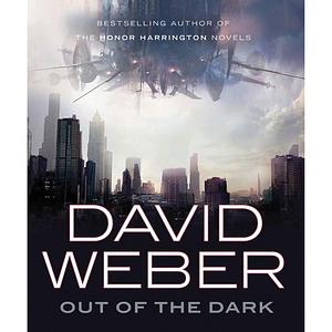 Out of the Dark by David Weber