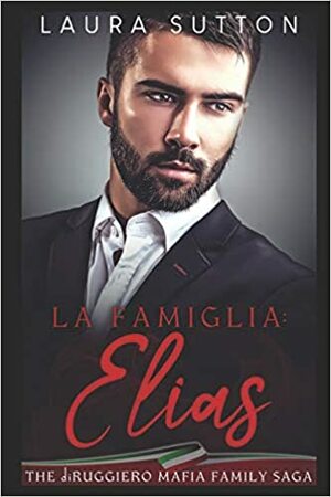 La Famiglia: Elias by Laura Sutton