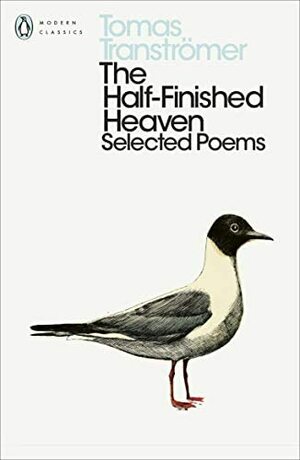The Half-Finished Heaven: Selected Poems by Tomas Tranströmer