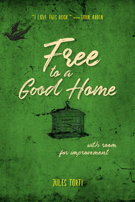 Free to a Good Home: With Room for Improvement by Jules Torti