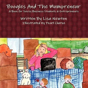 Boogles And The Mumpreneur by Lisa Newton