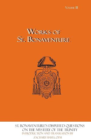 Saint Bonaventure's Disputed Questions on the Mystery of the Trinity by St. Bonaventure