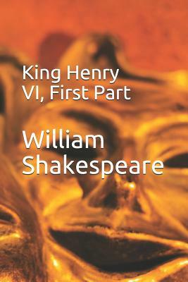 King Henry VI, First Part by William Shakespeare