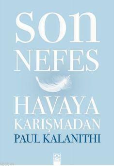 Son Nefes Havaya Karışmadan by Berna Gülpınar, Paul Kalanithi