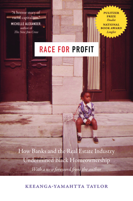Race for Profit: How Banks and the Real Estate Industry Undermined Black Homeownership by Keeanga-Yamahtta Taylor