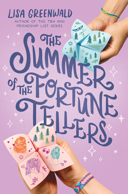 The Summer of the Fortune Tellers by Lisa Greenwald