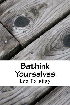 Bethink Yourselves by Leo Tolstoy