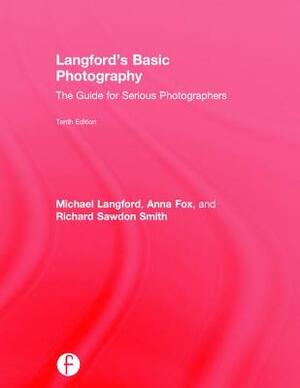 Langford's Basic Photography: The Guide for Serious Photographers by 