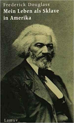 Mein Leben als Sklave in Amerika by Frederick Douglass