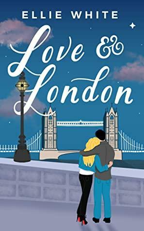 Love & London by Ellie White