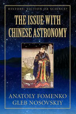 The Issue with Chinese Astronomy by Gleb W. Nosovskiy, Anatoly T. Fomenko