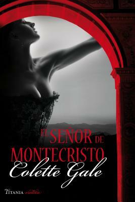 El Senor de Montecristo by Colette Gale