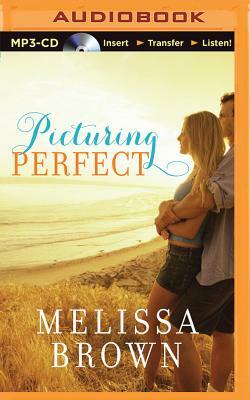 Picturing Perfect by Melissa Brown