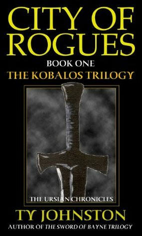 City of Rogues: Book I of The Kobalos Trilogy by Ty Johnston