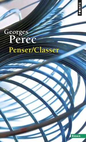 Penser, Classer by Georges Perec