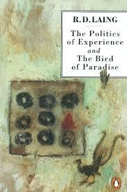 The Politics of Experience and The Bird of Paradise by R.D. Laing
