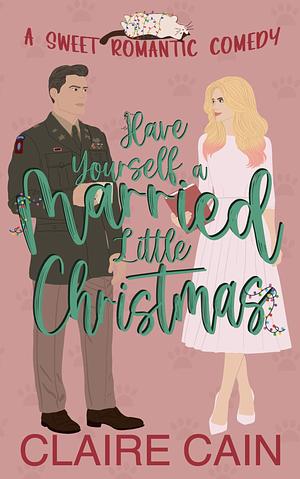 Have Yourself a Married Little Christmas by Claire Cain