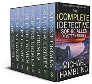 The Complete Detective Sophie Allen Mystery Series by Michael Hambling