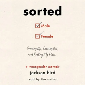 Sorted: Growing Up, Coming Out, and Finding My Place by Jackson Bird