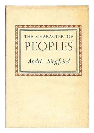 The Character of Peoples by André Siegfried