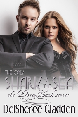 The Only Shark In The Sea by DelSheree Gladden