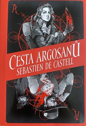 Cesta Argosanů by Sebastien de Castell