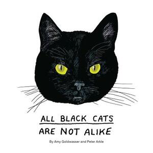 All Black Cats Are Not Alike by Peter Arkle, Amy Goldwasser