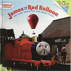 James And The Red Balloon, And Other Thomas The Tank Engine Stories by Terry Palone, David Mitton, Wilbert Awdry, Terry Permane