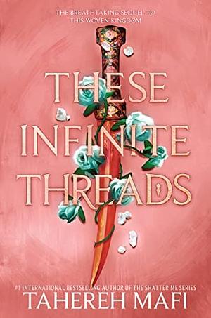 These Infinite Threads by Tahereh Mafi