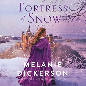 Fortress of Snow by Melanie Dickerson
