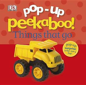 Pop-Up Peekaboo! Things That Go by D.K. Publishing