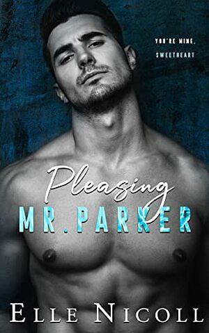 Pleasing Mr. Parker by Elle Nicoll