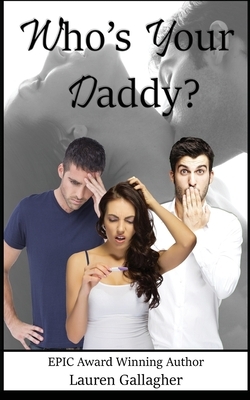 Who's Your Daddy? by Lauren Gallagher