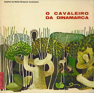 O Cavaleiro da Dinamarca by Sophia de Mello Breyner Andresen