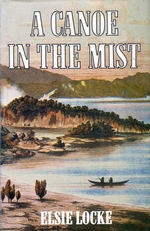A Canoe in the Mist by John Shelley, Elsie Locke