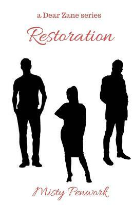 Dear Zane: Restoration by Misty Penwork