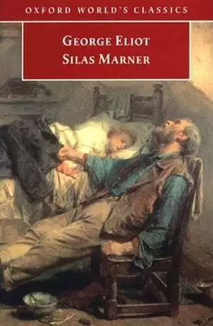 Silas Marner: The Weaver of Raveloe by George Eliot