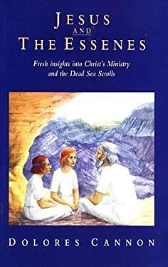 Jesus and the Essenes by Dolores Cannon