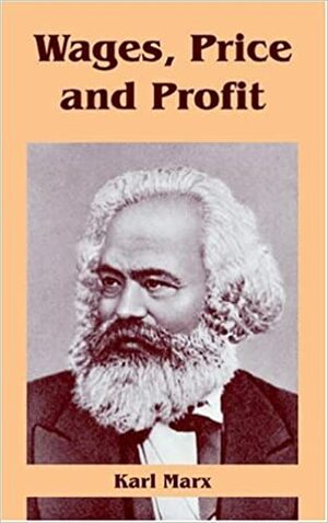 Value, Price and Profit: by Eleanor Marx, Karl Marx, Graphyco Editions