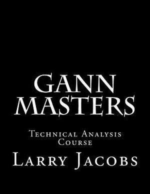 Gann Masters by Larry Jacobs