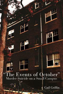 Events of October: Murder-Suicide on a Small Campus by Gail Griffin