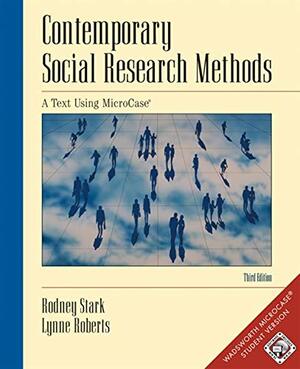 Contemporary Social Research Methods Using MicroCase, InfoTrac Version by Rodney Stark, Michael Corbett