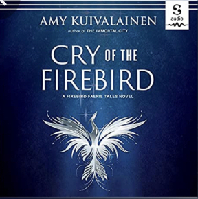 Cry Of The Firebird by Amy Kuivalainen