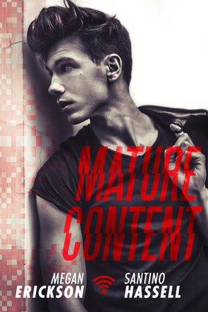 Mature Content by Megan Erickson, Santino Hassell