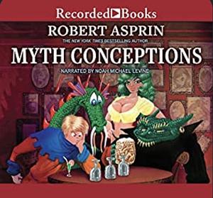 Myth Conceptions by Robert Lynn Asprin