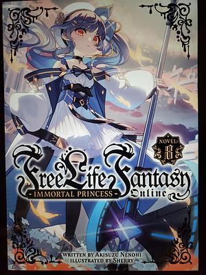 Free life fantasy online: immortal princess  by Akisuzu Nenohi