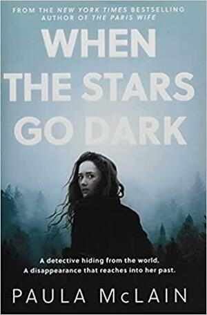 When the Stars Go Dark by Paula McLain