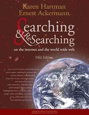 Searching and Researching on the Internet and the World Wide Web by Karen Hartman, Ernest Ackermann